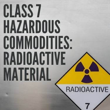 Class 7 Hazardous Commodities Radioactive Material