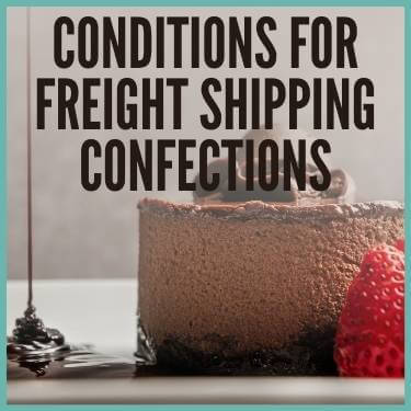 Conditions for Freight Shipping Confections