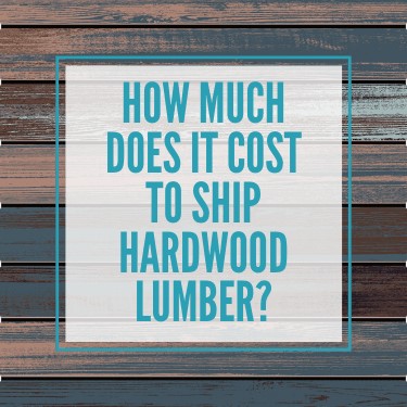 How Much does it Cost to Ship Hardwood Lumber