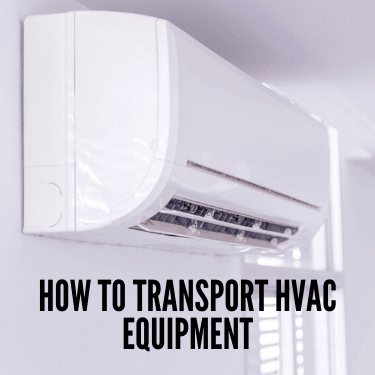 How To Transport HVAC Equipment