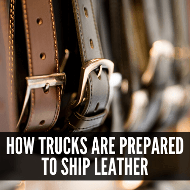 How Trucks are Prepared to Ship Leather