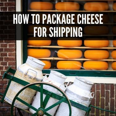 How to Package Cheese for Shipping