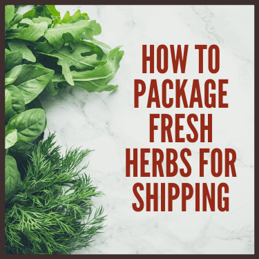 How to Package Fresh Herbs for Shipping