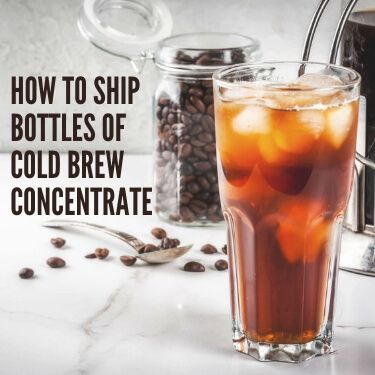 How to Ship Bottles of Cold Brew Concentrate