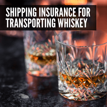 Shipping Insurance for Transporting Whiskey