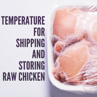 Temperature for Shipping and Storing Raw Chicken