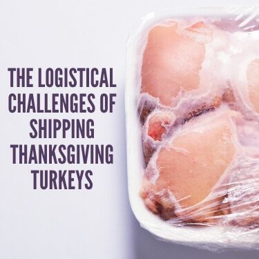 The Logistical Challenges of Shipping Thanksgiving Turkeys