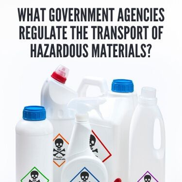 What Government Agencies Regulate the Transport of Hazardous Materials