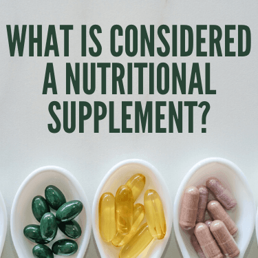 What Is Considered A Nutritional Supplement