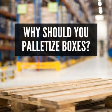 Why Should You Palletize Boxes