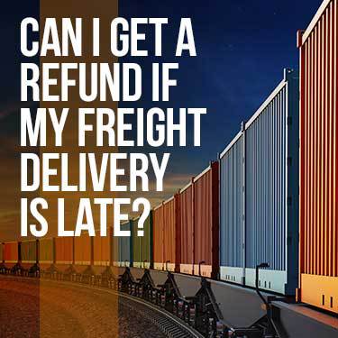 can-i-get-a-refund-if-my-freight-delivery-is-late