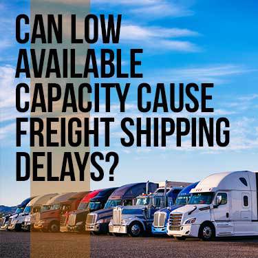 can-low-available-capacity-cause-freight-shipping-delays