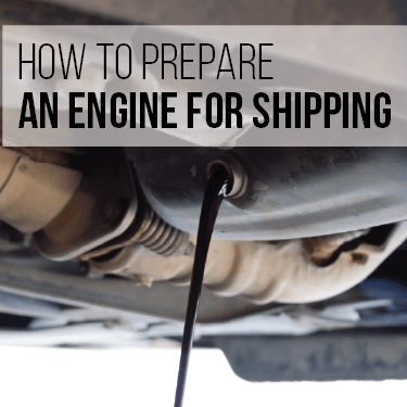 how to prepare an engine for shipping