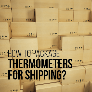 how-to-package-thermometers-for-shipping