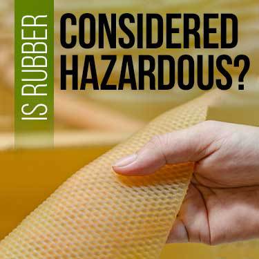 is-rubber-considered-hazardous