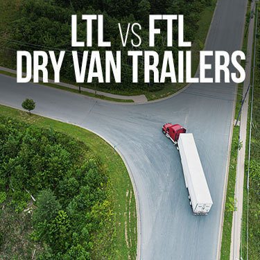 LTL vs FTL Dry Van Trailers on the road