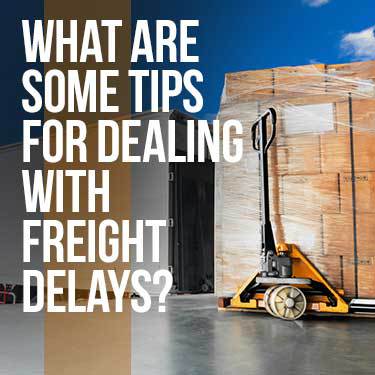 what-are-some-tips-for-dealing-with-freight-delays